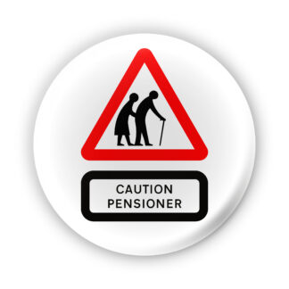 Funny Birthday Badges - Elderly Warning Sign 'Caution Pensioner' - XL 76mm